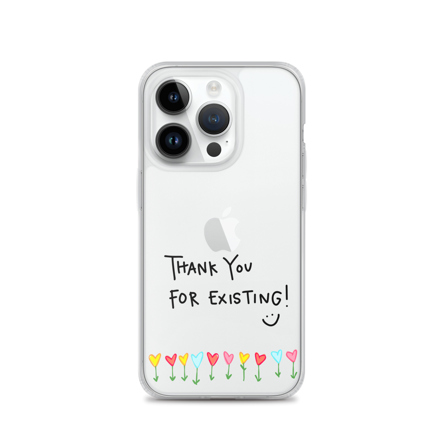 Thank You For Existing! Clear Case for iPhone®