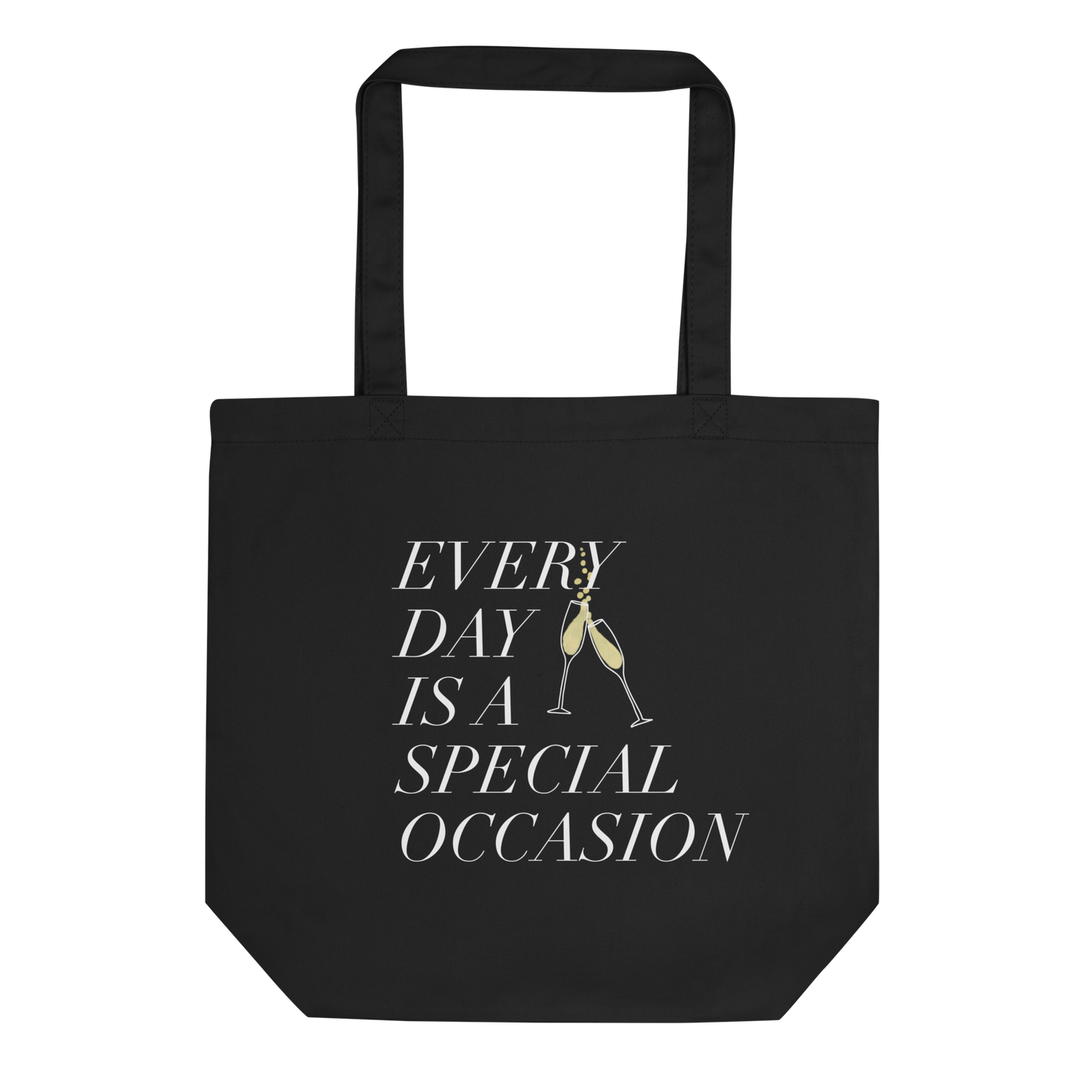 Every Day is a Special Occasion with Champagne Black Eco Tote Bag