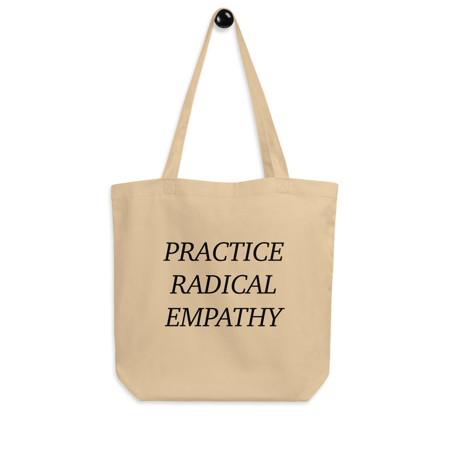 Practice Radical Empathy Black Typeface Tan Eco Tote Bag