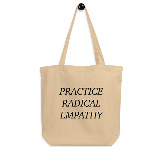 Practice Radical Empathy Black Typeface Tan Eco Tote Bag