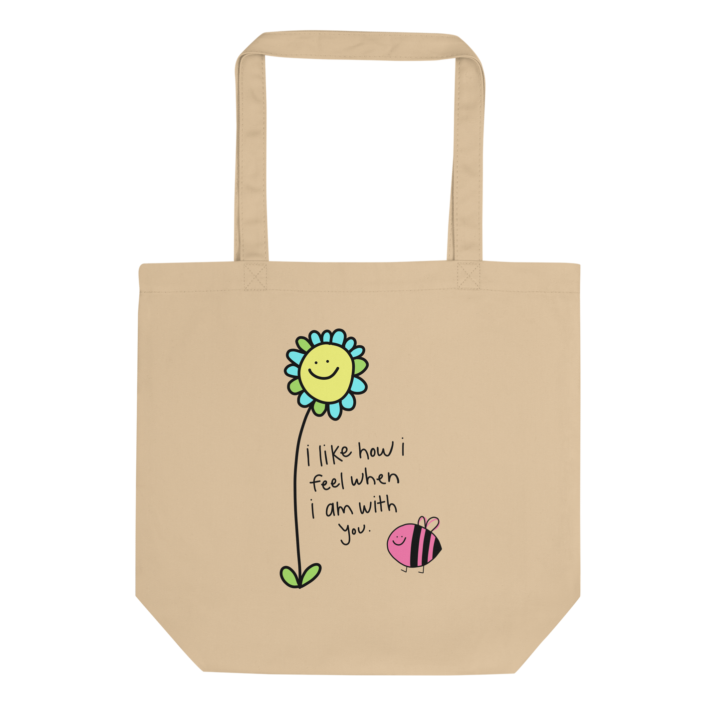 I Like How I Feel When I am With You Tan Eco Tote Bag