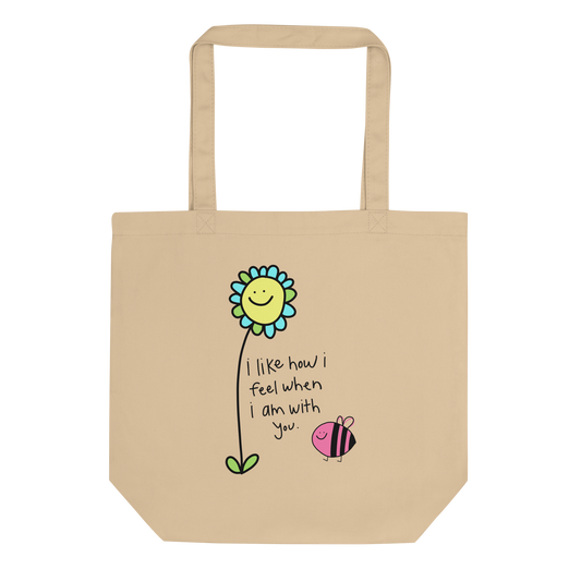 I Like How I Feel When I am With You Tan Eco Tote Bag