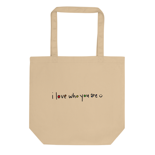 I Love Who You Are Tan Eco Tote Bag