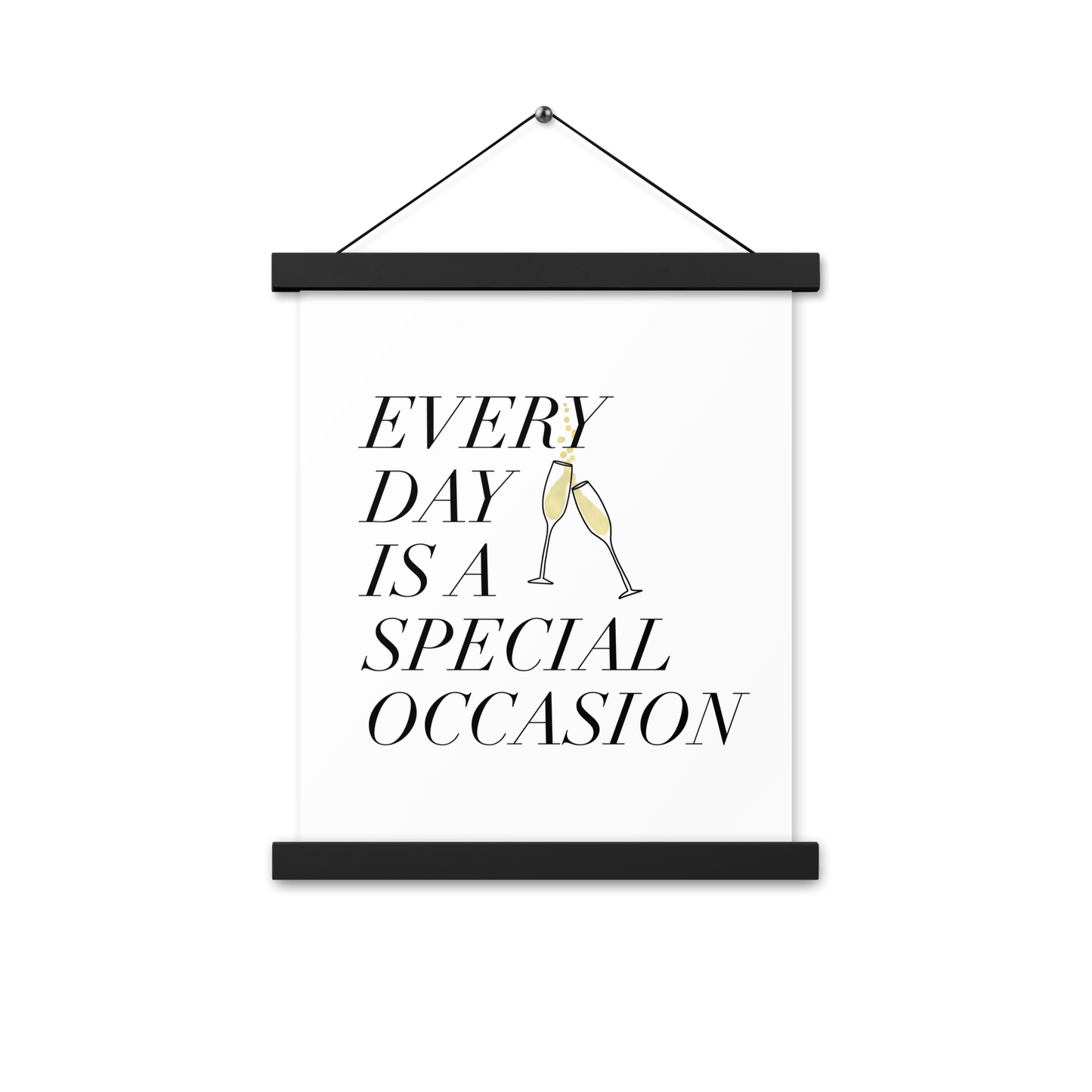 Every Day is a Special Occasion Poster with Hangers