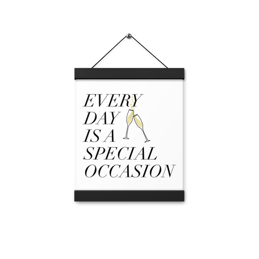 Every Day is a Special Occasion Poster with Hangers