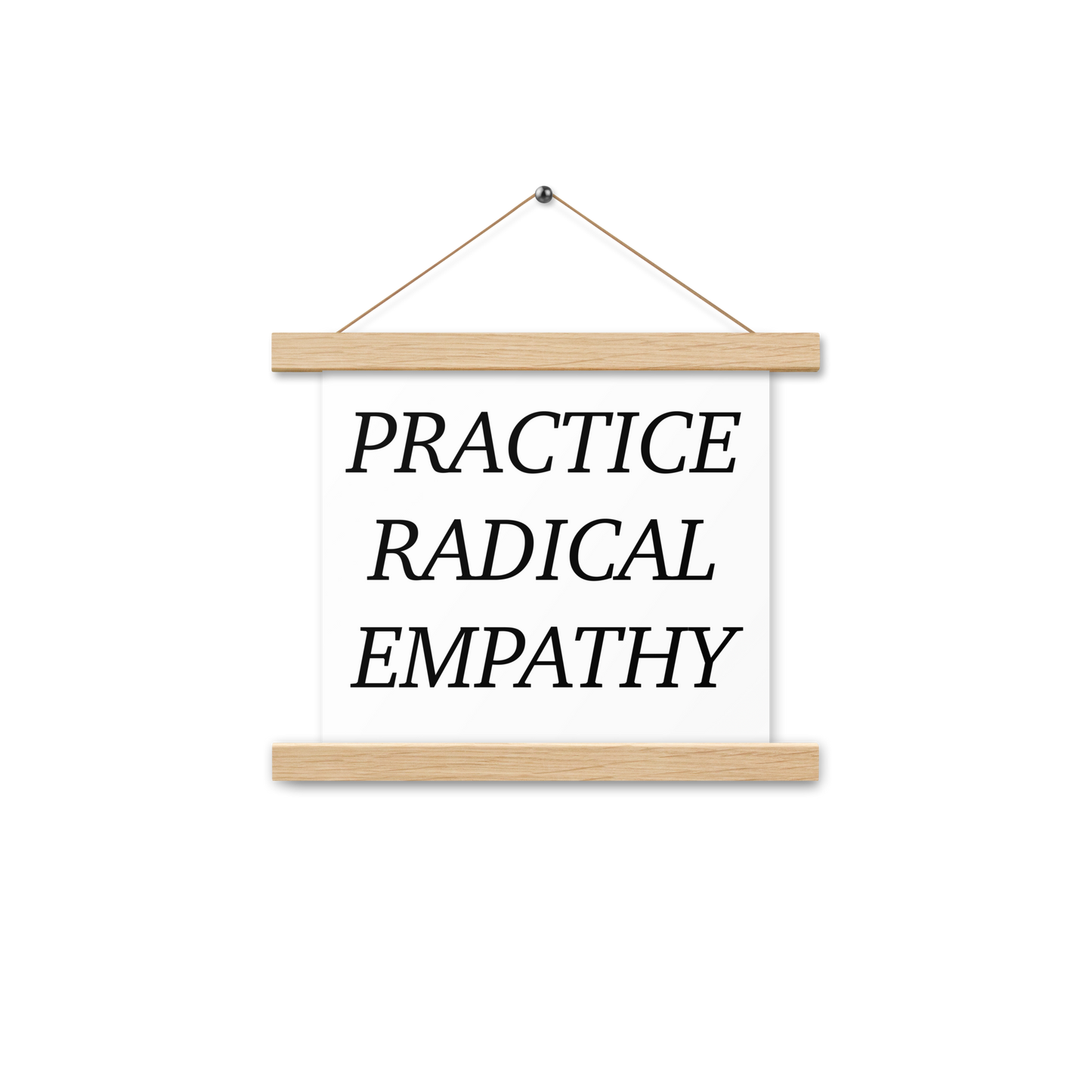 Practice Radical Empathy Black Type Font Poster with hangers