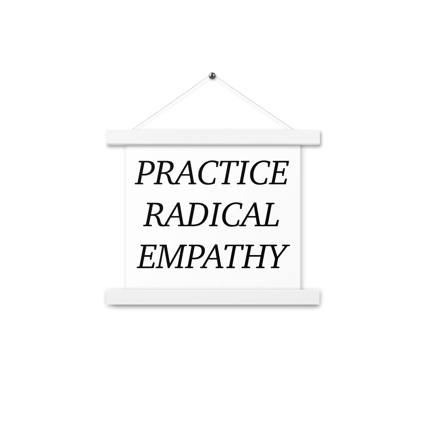 Practice Radical Empathy Black Type Font Poster with hangers