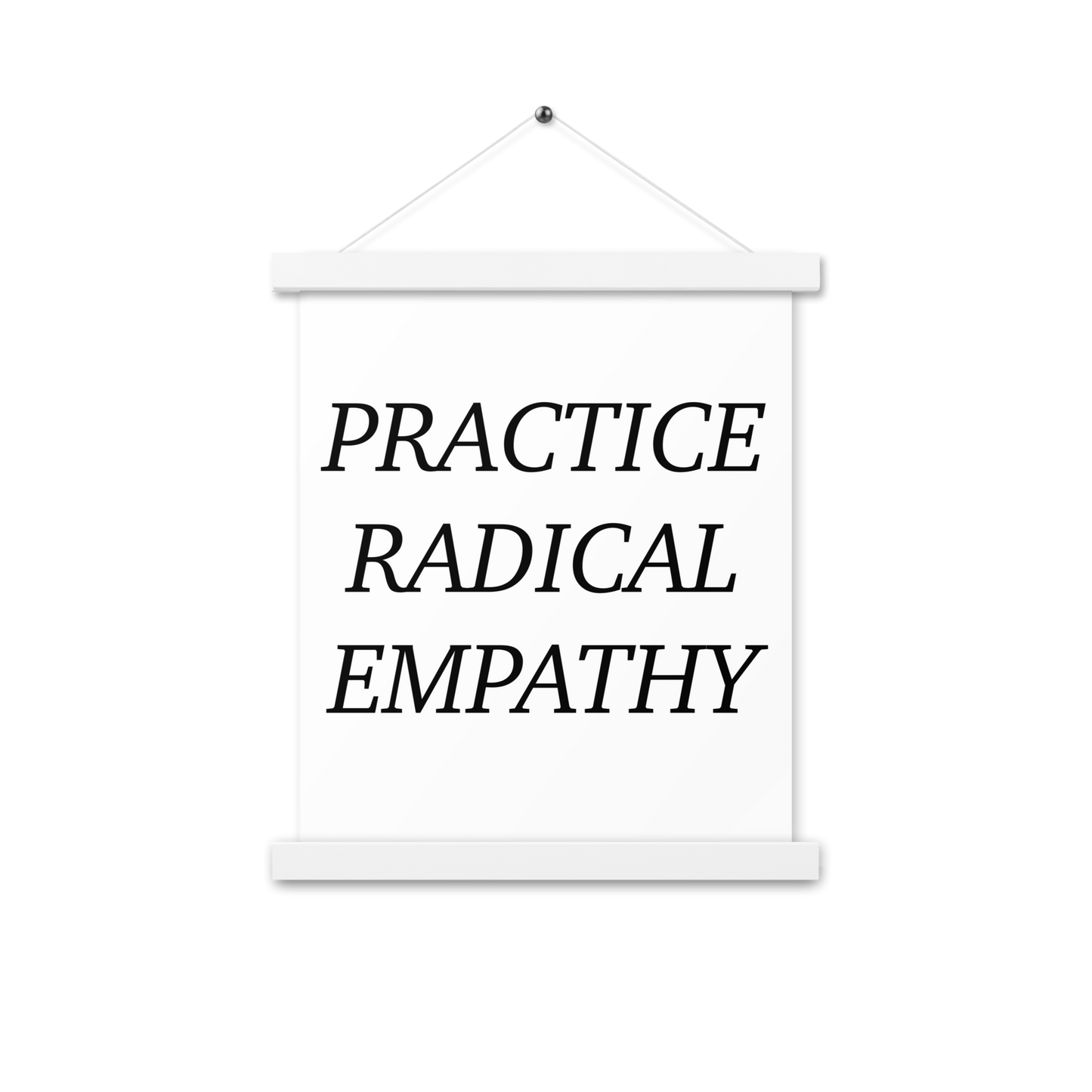 Practice Radical Empathy Black Type Font Poster with hangers