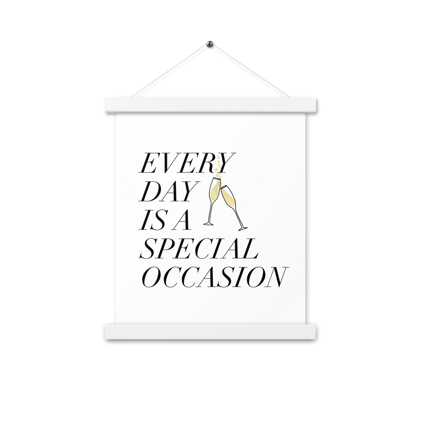 Every Day is a Special Occasion Poster with Hangers