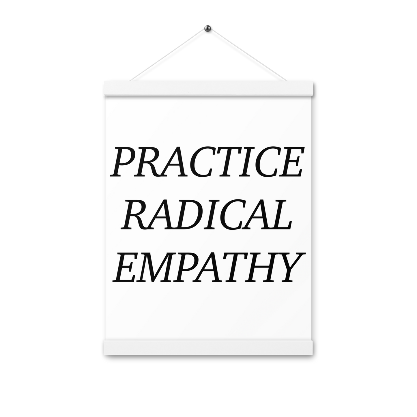 Practice Radical Empathy Black Type Font Poster with hangers