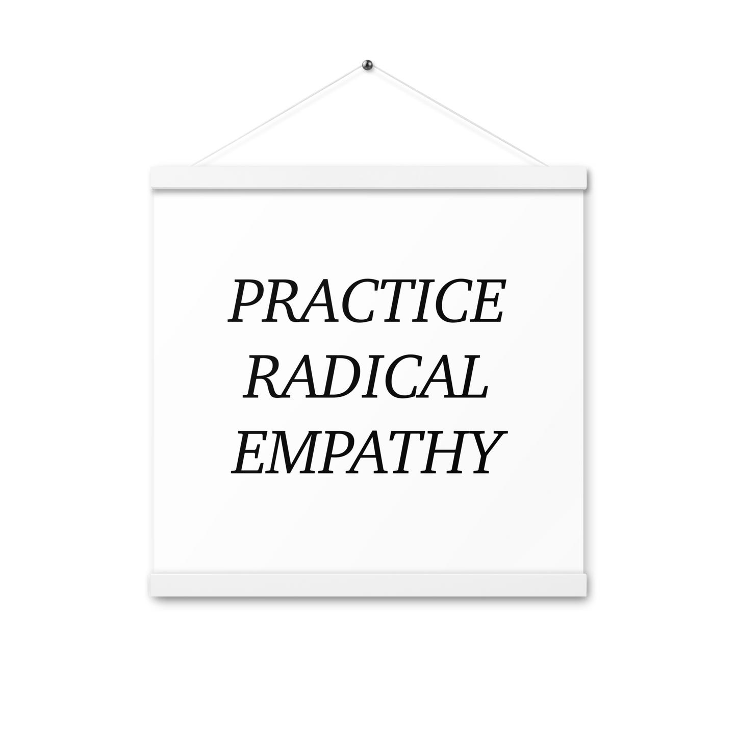 Practice Radical Empathy Black Type Font Poster with hangers