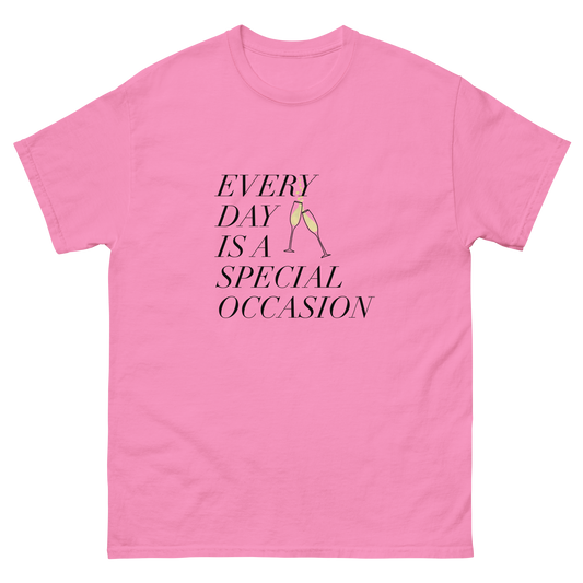 Every Day is a Special Occasion Black Font Champagne Classic Tee