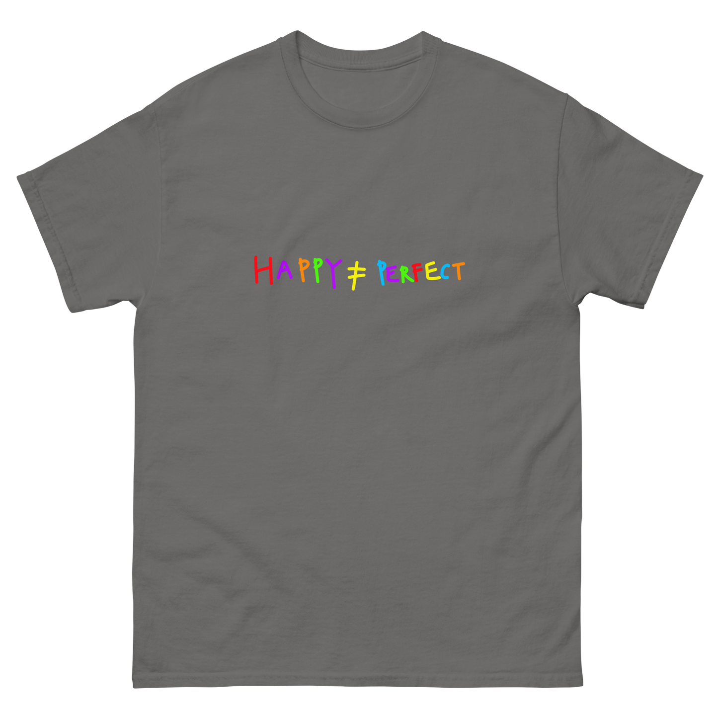 Happy Not Perfect Rainbow Writing Classic Tee