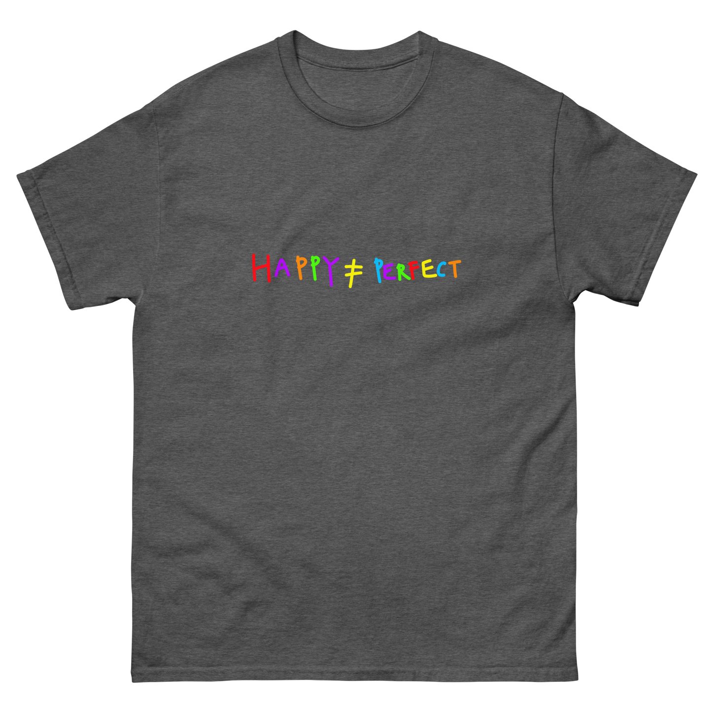 Happy Not Perfect Rainbow Writing Classic Tee