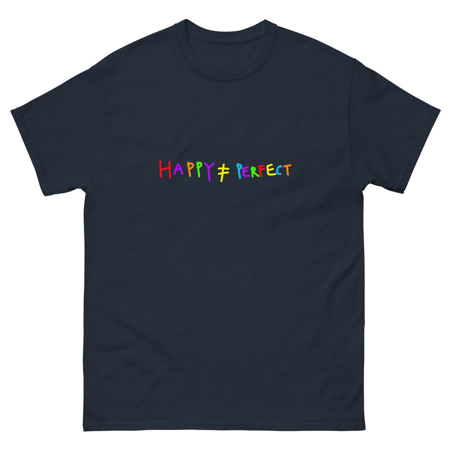 Happy Not Perfect Rainbow Writing Classic Tee