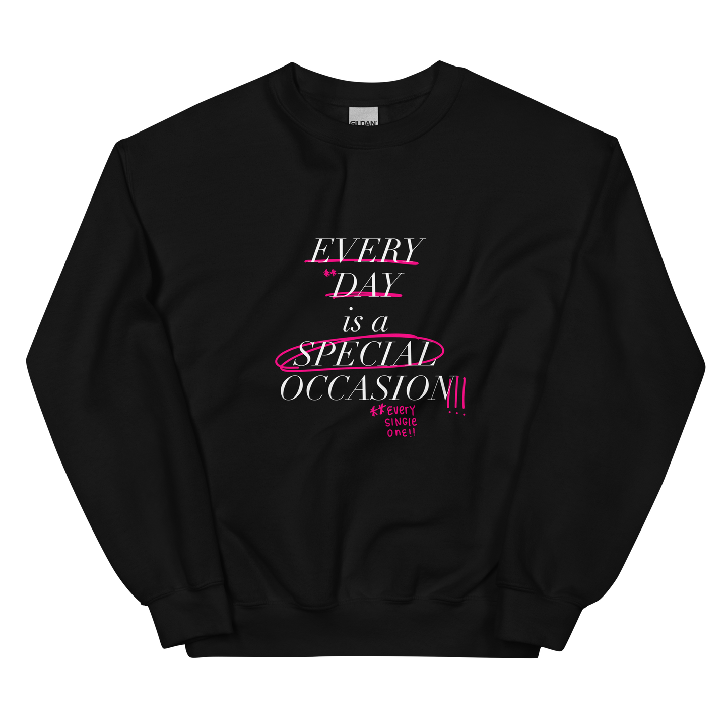 Every Single One! White Font Sweatshirt