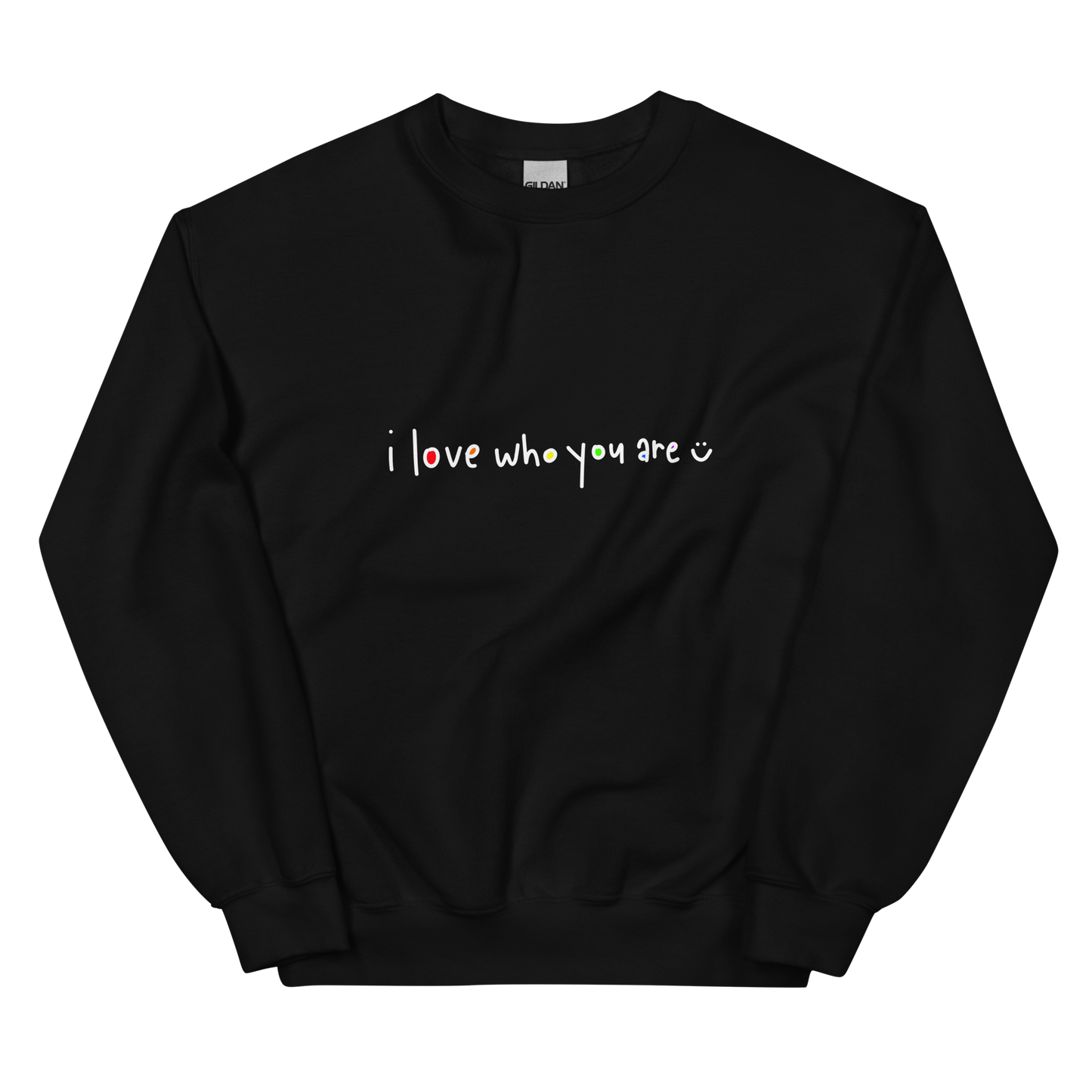 I Love Who You Are White Writing Sweatshirt