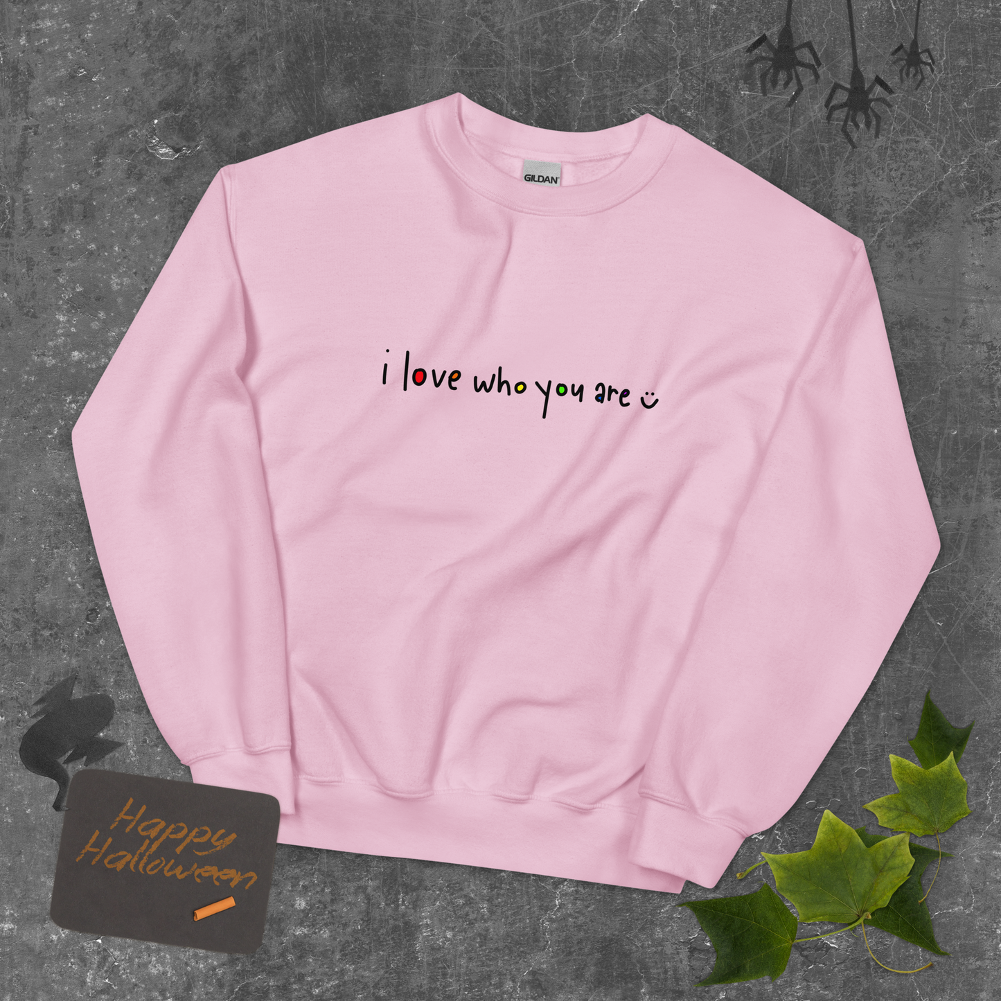 I Love Who You Are Black Writing Sweatshirt