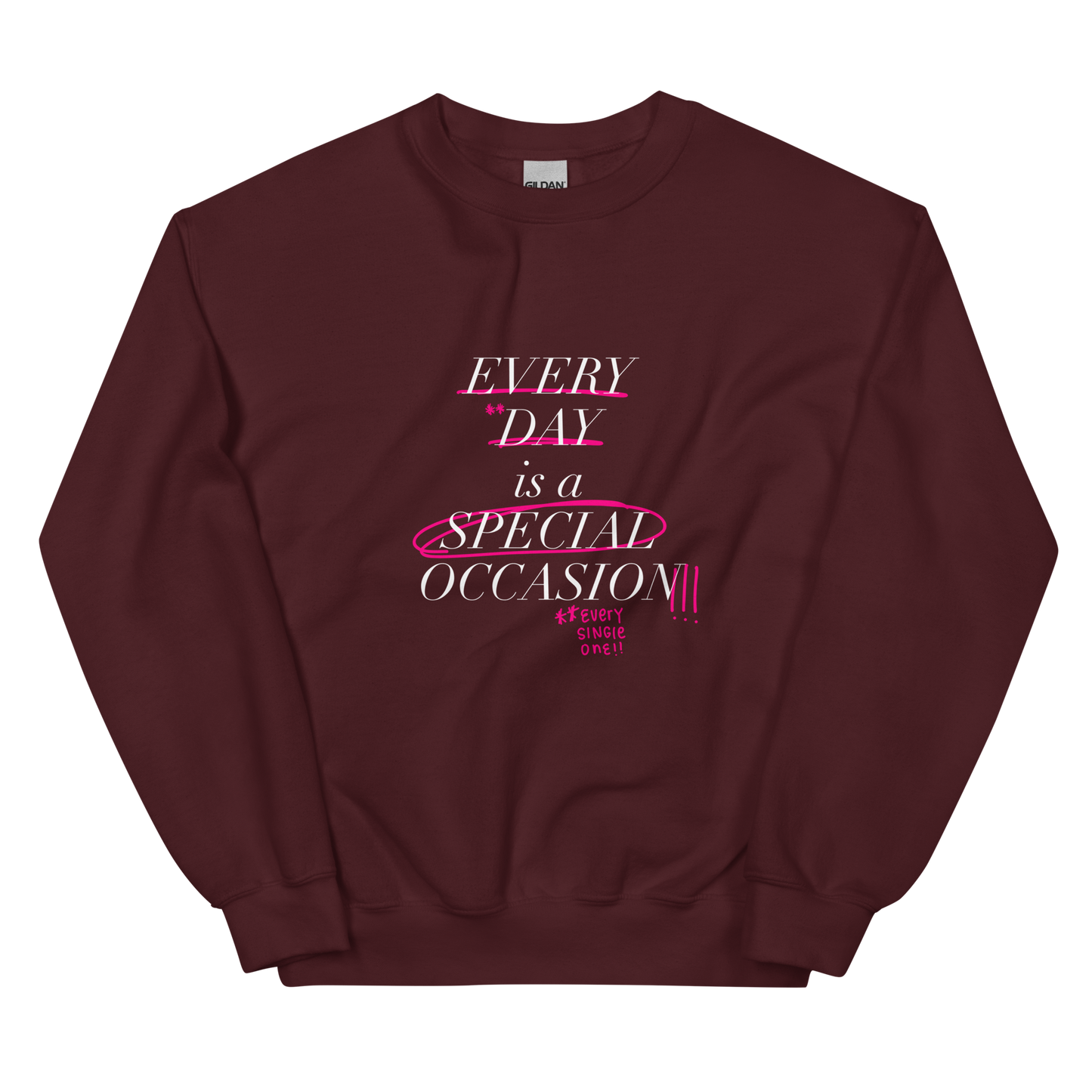 Every Single One! White Font Sweatshirt