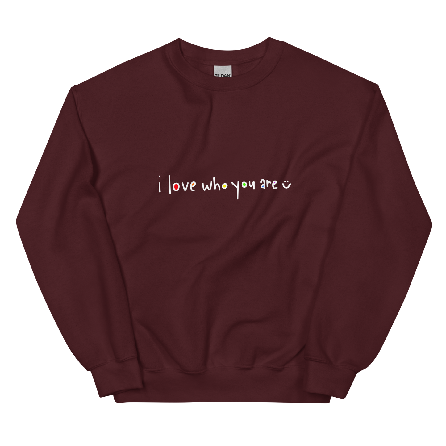 I Love Who You Are White Writing Sweatshirt