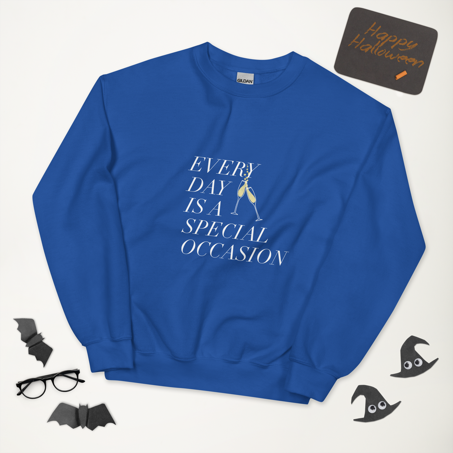 Every Day is a Special occasion with Champagne Sweatshirt