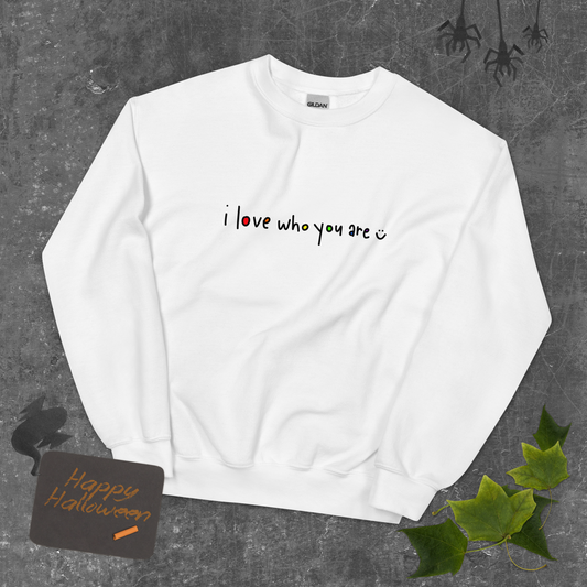 I Love Who You Are Black Writing Sweatshirt