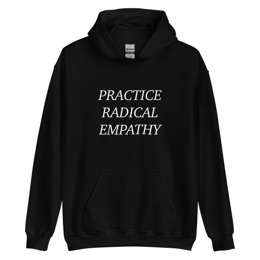 Practice Radical Empathy White Typeface Hoodie