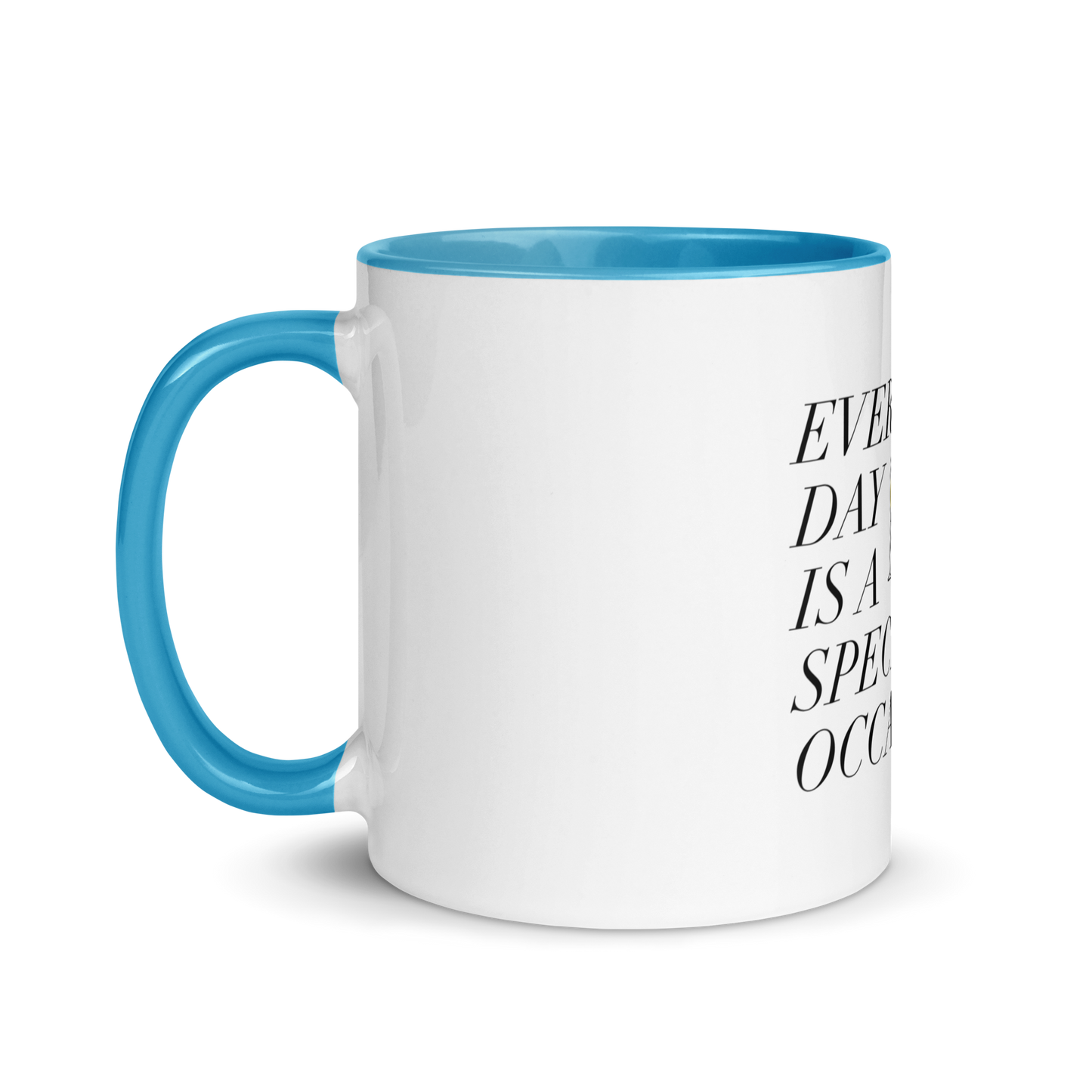 Every Day is a Special Occasion Mug with Color Inside