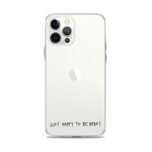 Just happy to be here! Phone Case