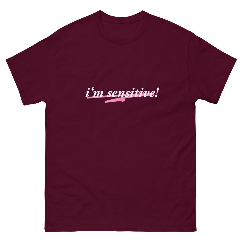 I'm Sensitive Tee