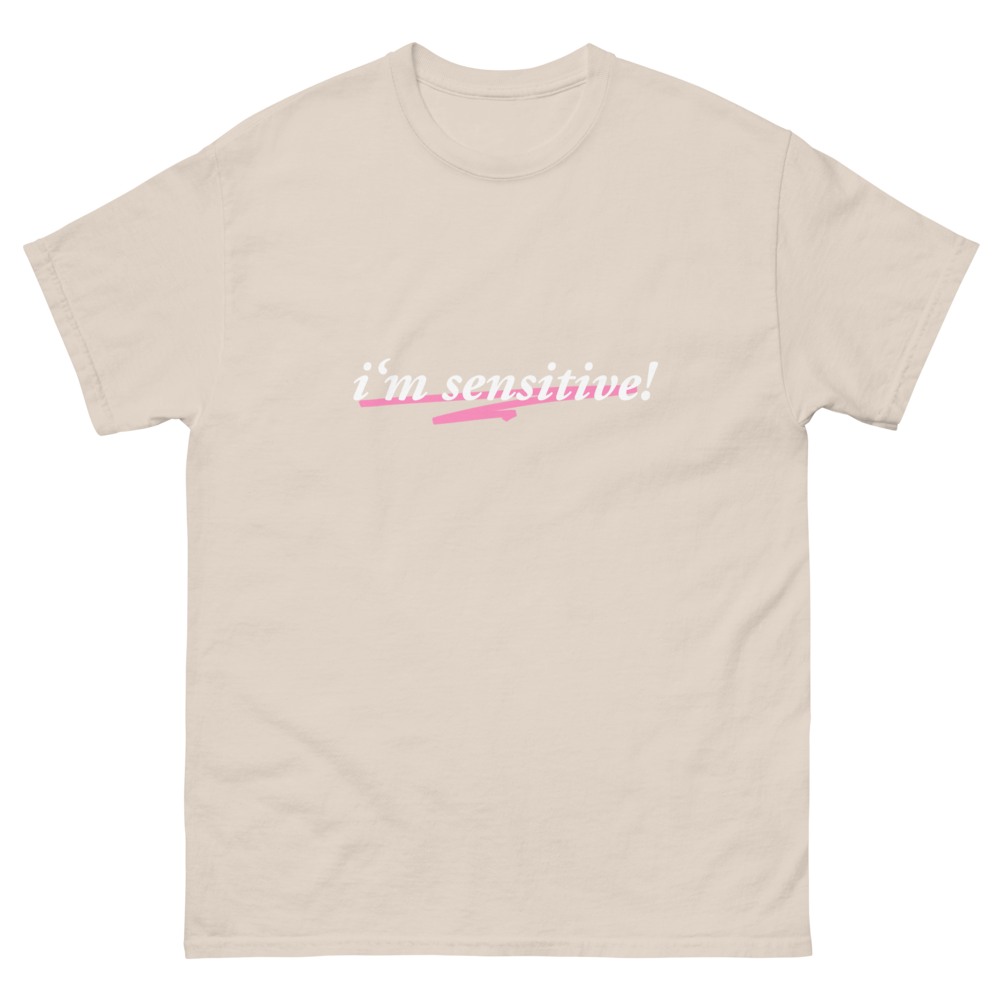 I'm Sensitive Tee