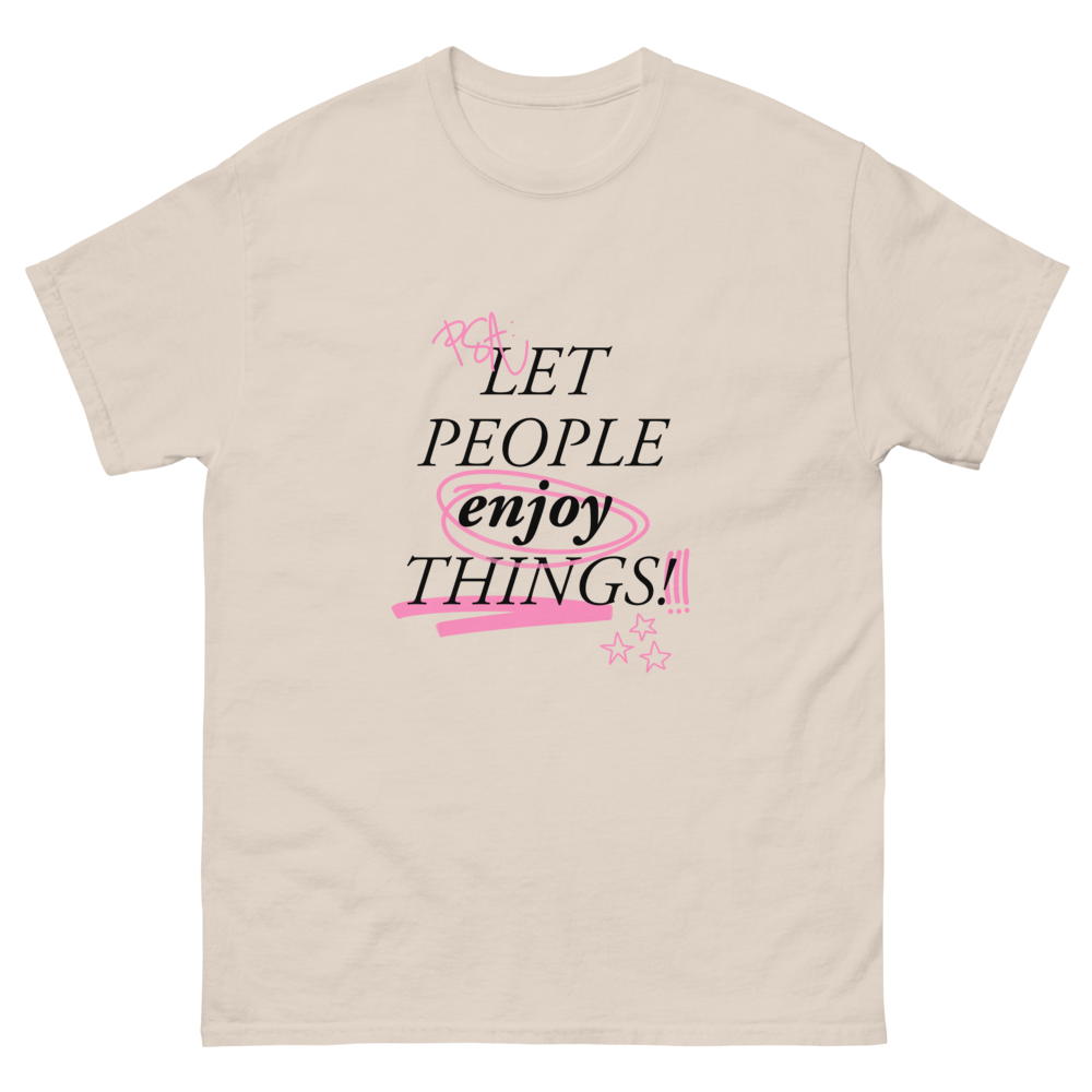 Let People Enjoy Things Tee