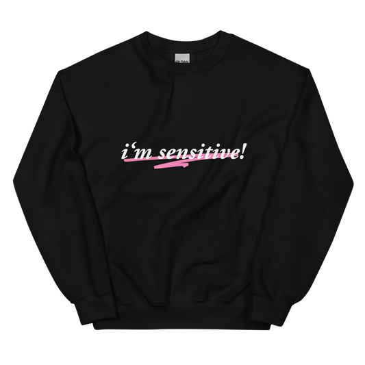 inverse i’m sensitive sweatshirt