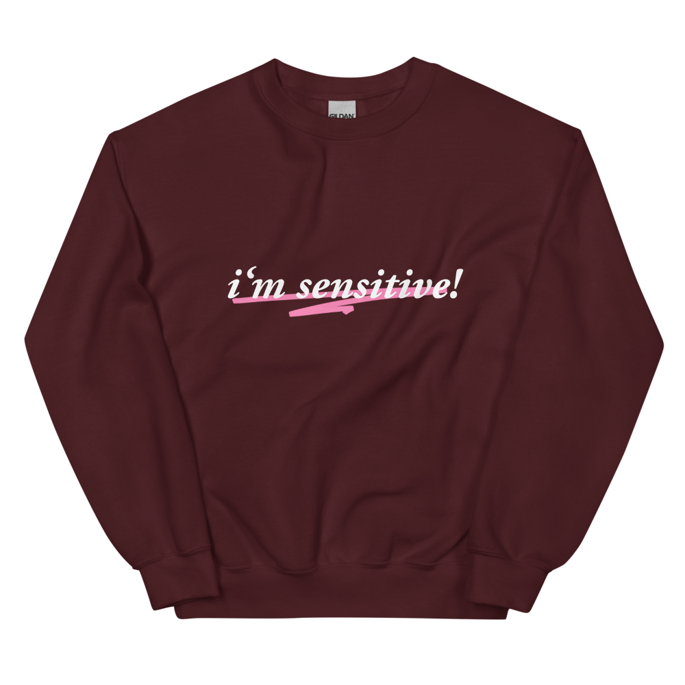 inverse i’m sensitive sweatshirt